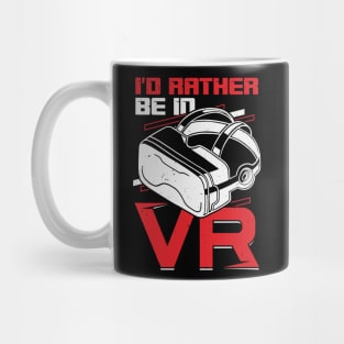 I'd Rather Be In VR Virtual Reality Gamer Gift Mug